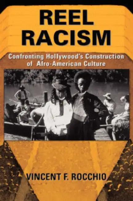 Reel Racism (English, Vincent F. Rocchio)