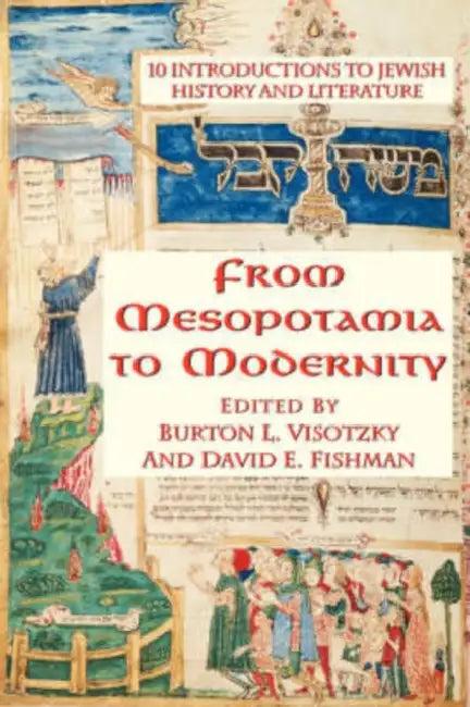 From Mesopotamia to Modernity (English, Burton Visotzky | David Fishman)