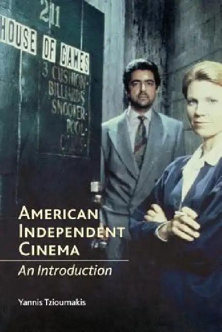 American Independent Cinema (English, Yannis Tzioumakis)