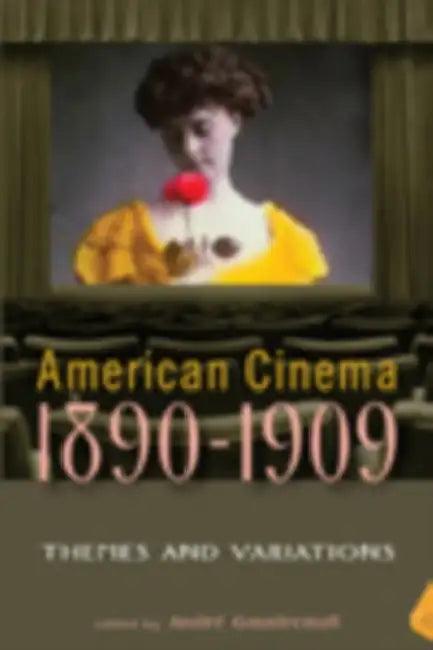 American Cinema, 1890-1909 (English, Andre Gaudreault)