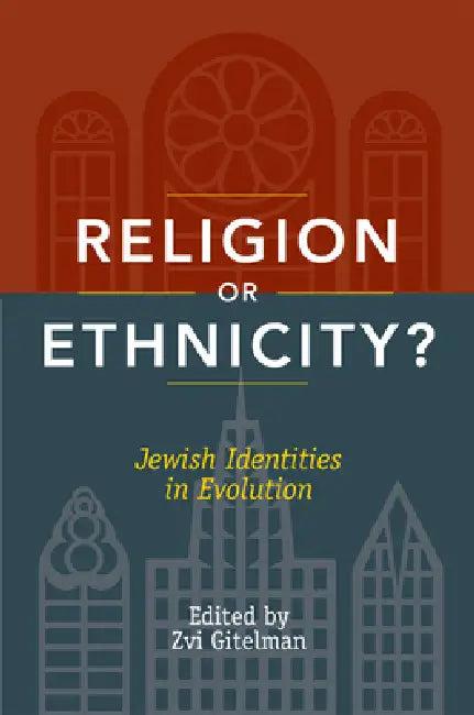 Religion or Ethnicity? (English, Zvi Gitelman | Zvi Gitelman | Yaron Eliav)