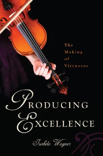Producing Excellence (English, Izabela Wagner)