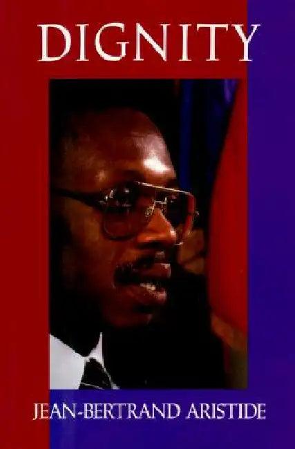 Dignity (English, Jean-Bertrand Aristide | Carrol F. Coates | Carrol F. Coates)
