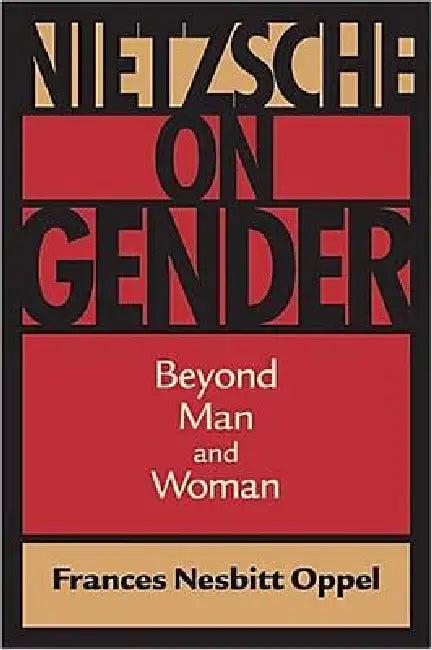 Nietzsche on Gender (English, Frances Nesbitt Oppel)