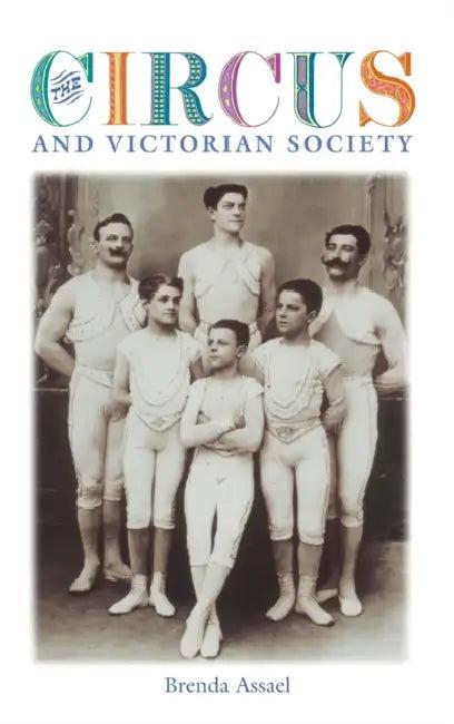 The Circus and Victorian Society (English, Brenda Assael)