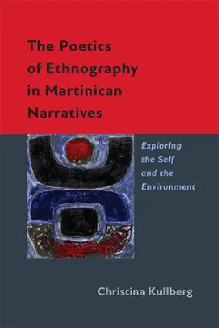 The Poetics of Ethnography in Martinican Narratives (English, Christina Kullberg)