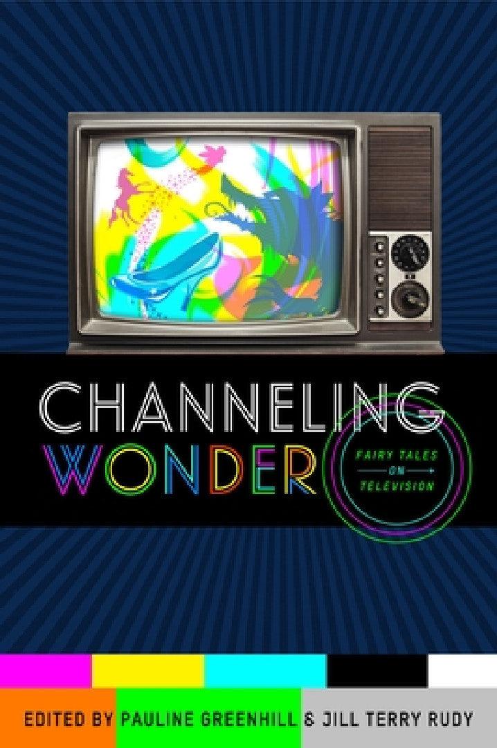 Channeling Wonder (English, Pauline Greenhill | Jill Terry Rudy)