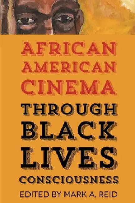 African American Cinema Through Black Lives Consciousness (English, Mark A. Reid)