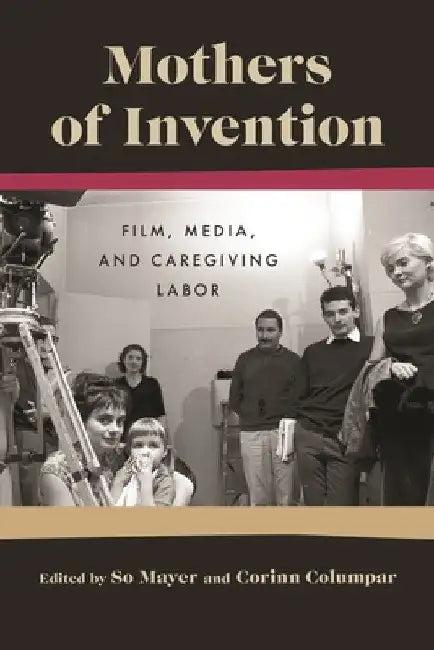 Mothers of Invention (English, So Mayer | Corinn Columpar)