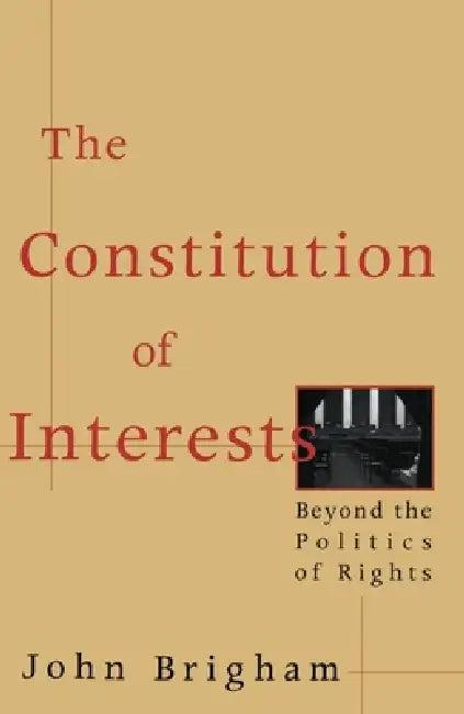 The Constitution of Interests (English, John Brigham)