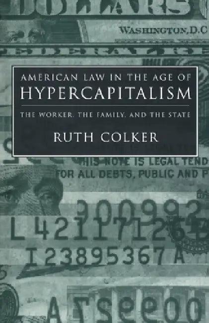 American Law in the Age of Hypercapitalism (English, Ruth Colker)