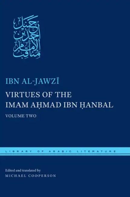 Virtues of the Imam Ahmad Ibn Ḥanbal (English, Ibn Al-Jawzī | Michael Cooperson | Michael Cooperson)