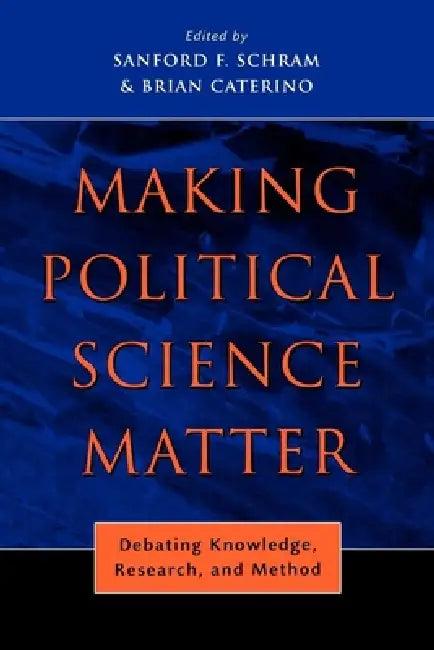 Making Political Science Matter (English, Sanford F. Schram | Brian Caterino)