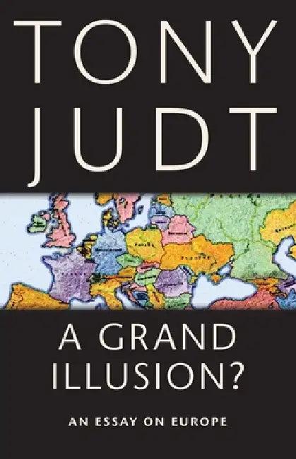 A Grand Illusion? (English, Tony Judt)