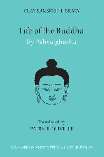 Life of the Buddha (English, Ashvaghosa | Patrick Olivelle)