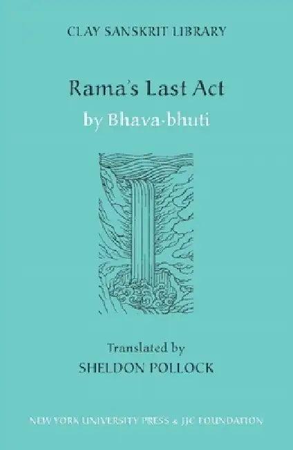 Rama's Last ACT (English, Sheldon I. Pollock | Bhava-Bhuti Bhava-Bhuti)
