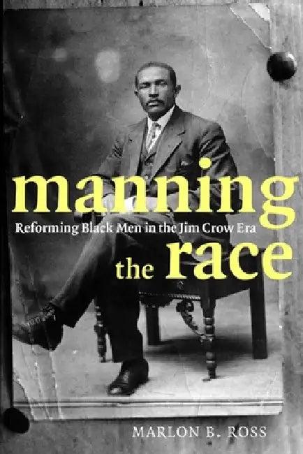 Manning the Race (English, Marlon B. Ross)