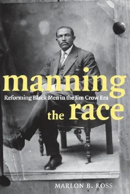 Manning the Race (English, Marlon B. Ross)