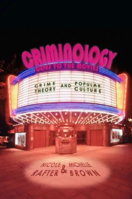 Criminology Goes to the Movies (English, Nicole Rafter | Michelle Brown)