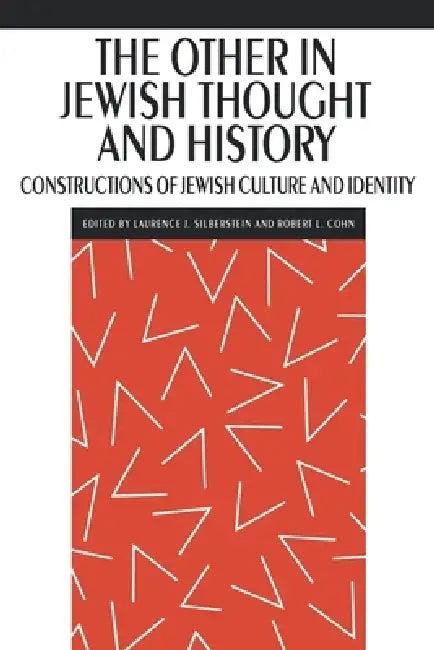 The Other in Jewish Thought and History (English, Laurence J. Silberstein | Robert L. Cohn)