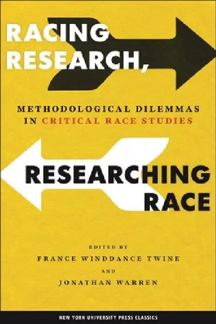 Racing Research, Researching Race (English, France Winddance Twine | Jonathan Warren)