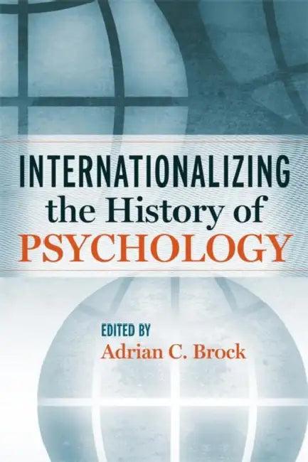 Internationalizing the History of Psychology (English, Adrian C. Brock)