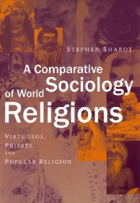 A Comparative Sociology of World Religions (English, Stephen Sharot)