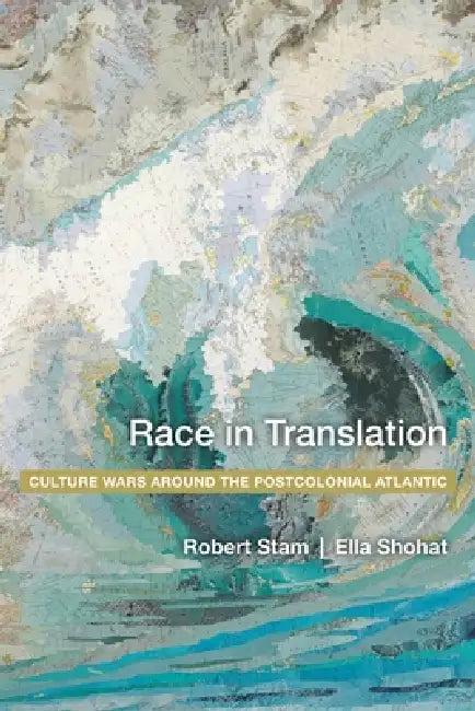 Race in Translation (English, Ella Shohat | Robert Stam)