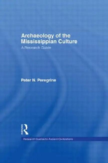 Archaeology of the Mississippian Culture (English, Peter N. Peregrine)