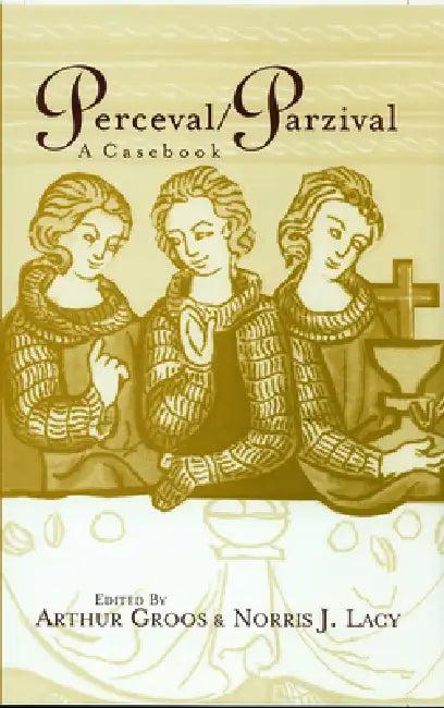 Perceval/Parzival (English, Arthur Groos | Norris J. Lacy)