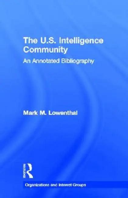 The U.S. Intelligence Community (English, Mark M. Lowenthal)