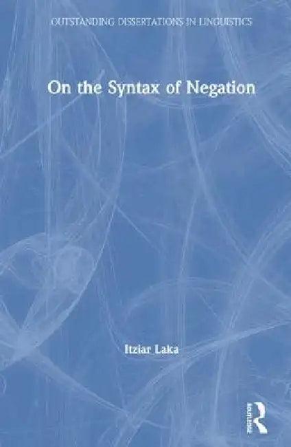 On the Syntax of Negation (English, Itziar Laka)