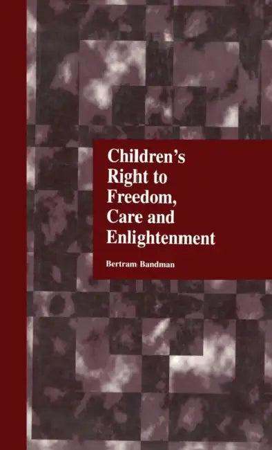 Children's Right to Freedom, Care and Enlightenment (English, Bertram Bandman)