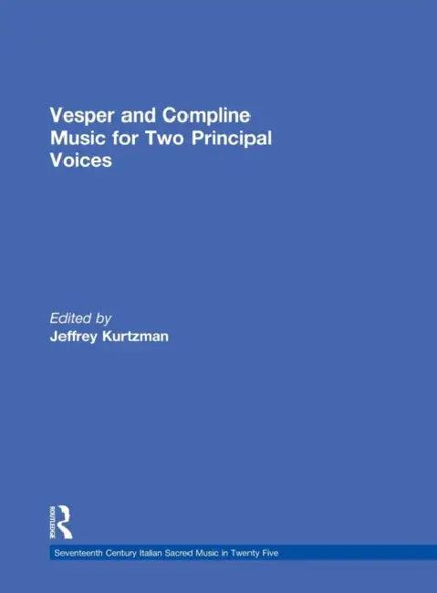 Vesper and Compline Music for Two Principal Voices (English, Jeffrey Kurtzman | Jeffrey Kurtzman | Anne Schnoebelen)