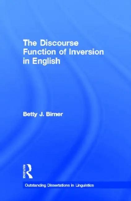 The Discourse Function of Inversion in English (English, Betty Birner)