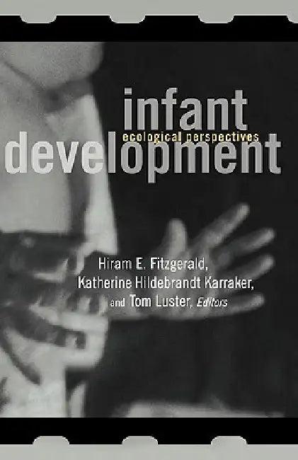 Infant Development (English, Hiram E. Fitzgerald | Katherine Karraker | Tom Luster)