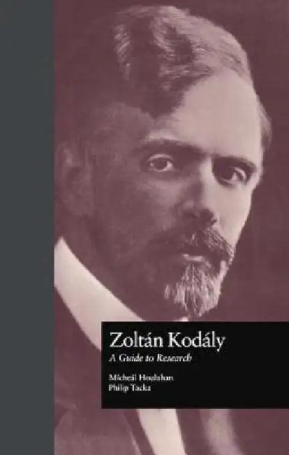 Zoltan Kodaly (English, Michael Houlahan | Philip Tacka)