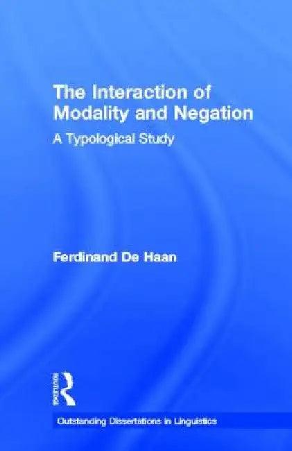 The Interaction of Modality and Negation (English, Ferdinand De Haan)