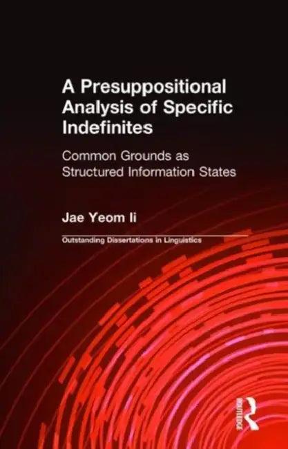 A Presuppositional Analysis of Specific Indefinites (English, Jae-Il Yeom)