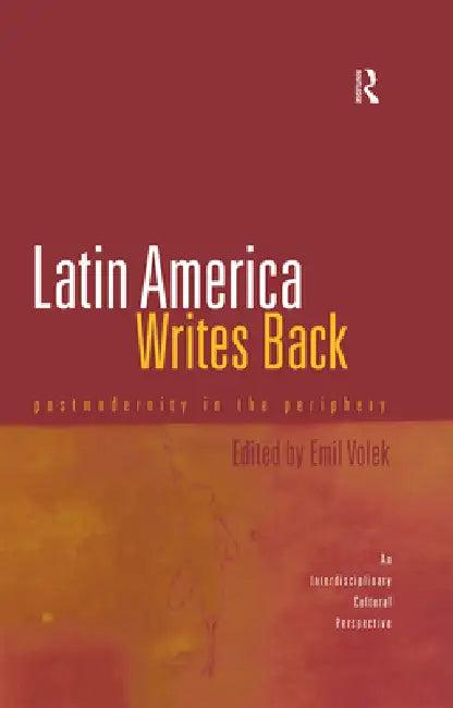Latin America Writes Back (English, Emil Volek)