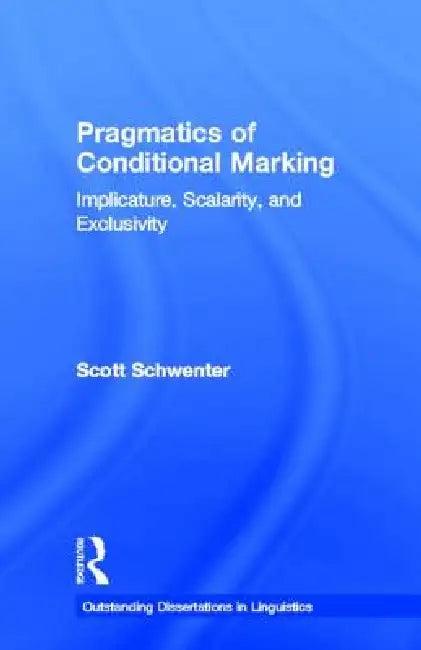 Pragmatics of Conditional Marking (English, Scott Schwenter)