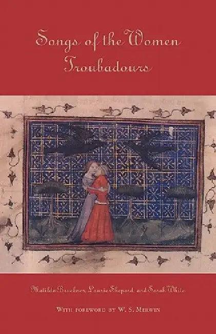 Songs of the Women Troubadours (English, Laurie Shepard | Sarah White | Matilda Tomaryn Bruckner)