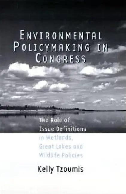 Environmental Policymaking in Congress (English, Kelly Tzoumis)