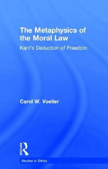 The Metaphysics of the Moral Law (English, Carol W. Voeller)
