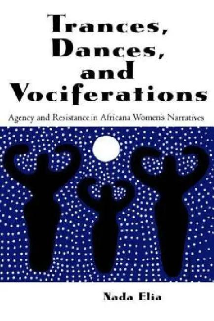 Trances, Dances and Vociferations (English, Elia Nada)