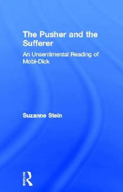 The Pusher and the Sufferer (English, Suzanne Stein)