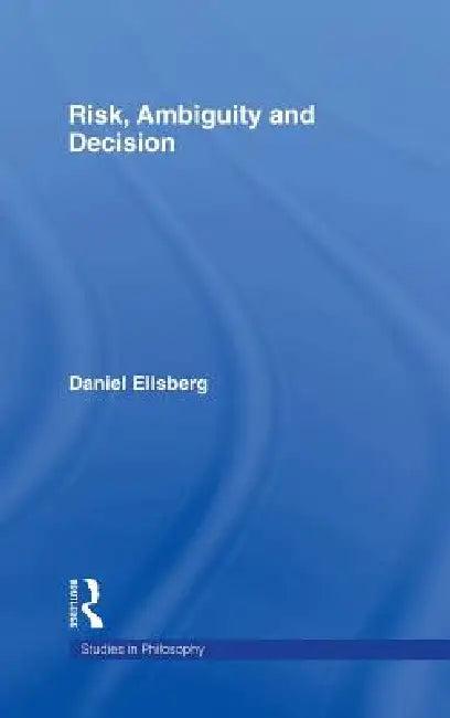 Risk, Ambiguity and Decision (English, Daniel Ellsberg)