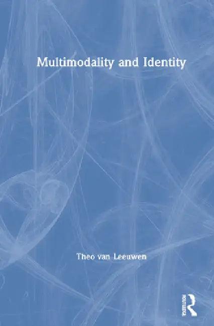 Multimodality and Identity (English, Theo Van Leeuwen)
