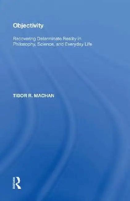 Objectivity (English, Tibor R. Machan)