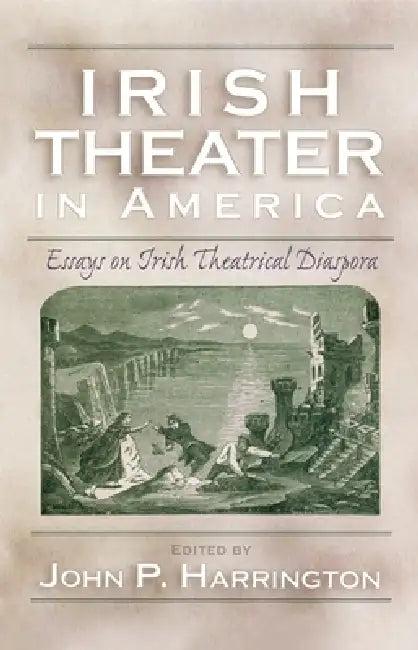 Irish Theater in America (English, John Harrington)